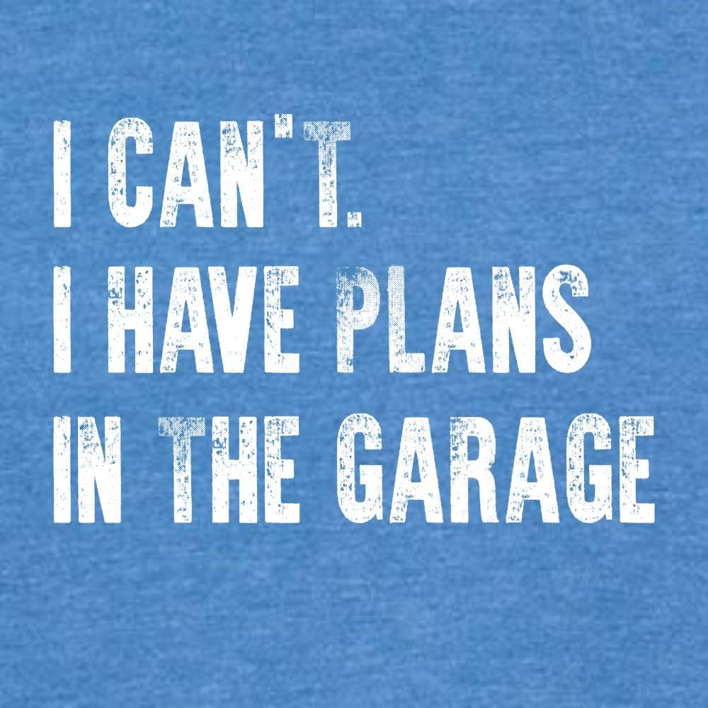 Go All Out Adult I Can't I Have Plans in The Garage Funny Dad Gift Deluxe Soft T-Shirt