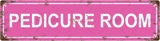 PEDICURE ROOM Vintage Metal Tin Sign, Street Sign, Home Decor, Room Decor, Wall Decor, Bathroom Decor, Bar Decor, Cafe Decor, Garage Decor, 16 x 4 Inch